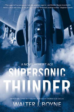 Supersonic Thunder: A Novel of the Jet Age (2006) by Walter J. Boyne