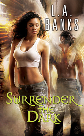 Surrender the Dark (2011) by L.A. Banks