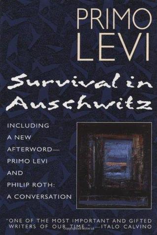 Survival in Auschwitz (1995) by Philip Roth