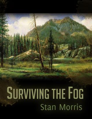 Surviving the Fog (2000) by Stan Morris