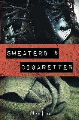 Sweaters & Cigarettes (2014) by Mika Fox