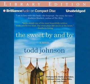 Sweet By and By, The: A Novel (2010) by Todd  Johnson