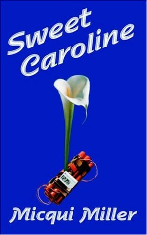 Sweet Caroline (2005) by Micqui Miller