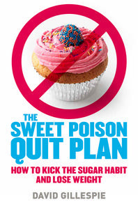 Sweet Poison Quit Plan (2010) by David  Gillespie