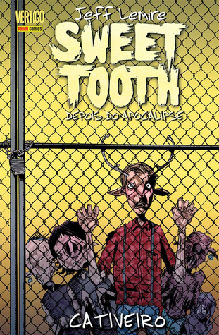 Sweet Tooth - Depois do Apocalipse, Vol. 2 Cativeiro (2013) by Jeff Lemire