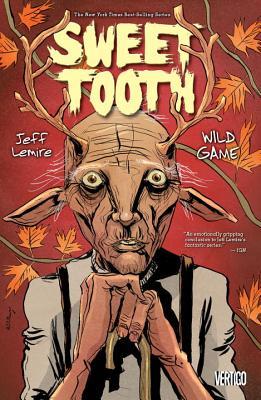 Sweet Tooth, Vol. 6: Wild Game (2013) by Jeff Lemire