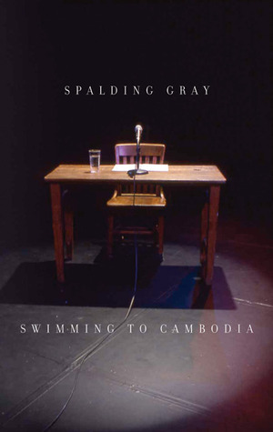 Swimming to Cambodia (2005) by Spalding Gray