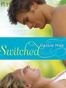 Switched (2013) by Cassie Mae