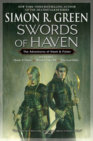 Swords of Haven: The Adventures of Hawk and Fisher (2006) by Simon R. Green