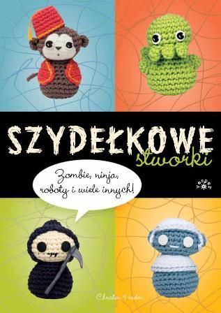 Szydełkowe stworki (2009) by Christen Haden