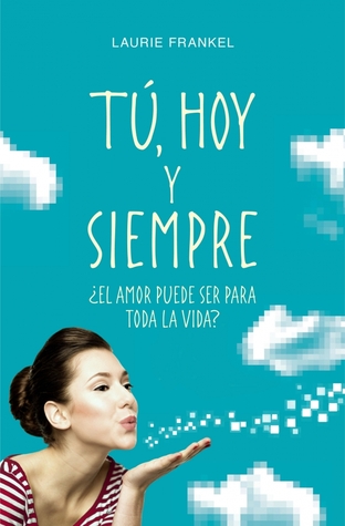 Tú, hoy y siempre (2013)