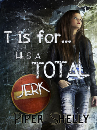 T is For He's a Total Jerk... (2000) by Anna Katmore