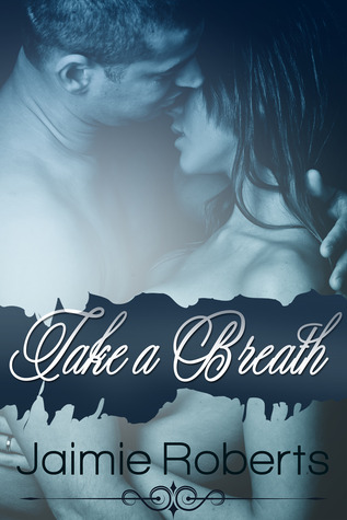 Take a Breath (2013) by Jaimie Roberts