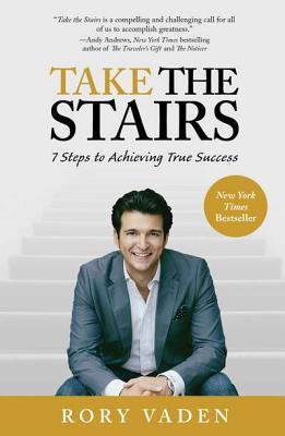 Take the Stairs: 7 Steps to Achieving True Success (2012) by Rory Vaden