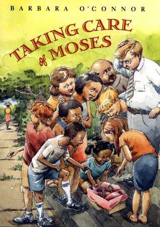 Taking Care of Moses (2004) by Barbara O'Connor