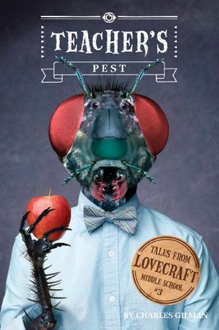 Tales from Lovecraft Middle School #3: Teacher's Pest (2013)