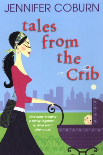 Tales From The Crib (2006) by Jennifer Coburn