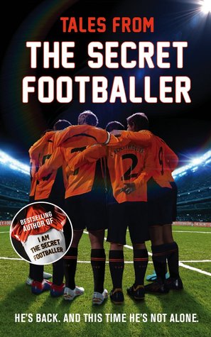 Tales from the Secret Footballer (2013) by The Secret Footballer