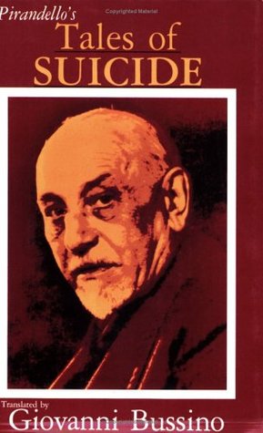 Tales of Suicide: A Selection from Luigi Pirandello's Short Stories for a Year (1988) by Luigi Pirandello