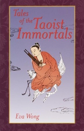 Tales of the Taoist Immortals (2001) by Eva Wong