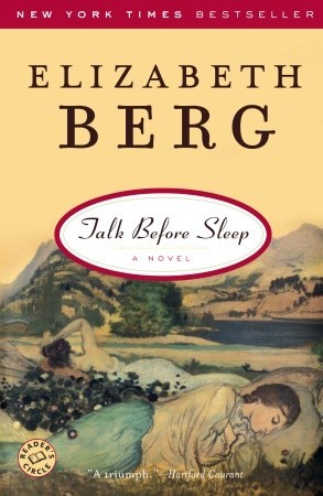 Talk Before Sleep (2006) by Elizabeth Berg
