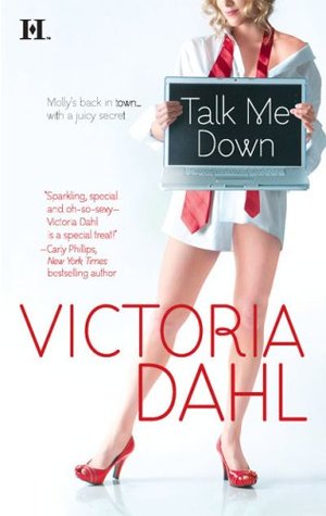 Talk Me Down (2009) by Victoria Dahl