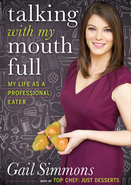 Talking with My Mouth Full: My Life as a Professional Eater (2012) by Gail Simmons