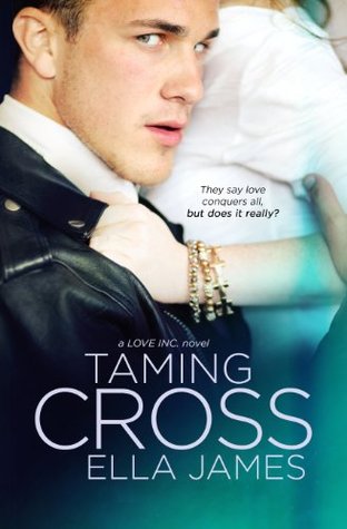 Taming Cross (2013) by Ella James