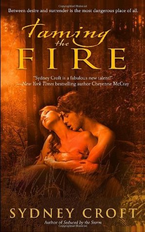 Taming the Fire (2009) by Sydney Croft