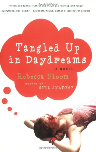 Tangled Up in Daydreams: A Novel (2004) by Rebecca Bloom