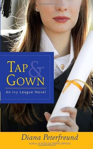 Tap & Gown (2009) by Diana Peterfreund
