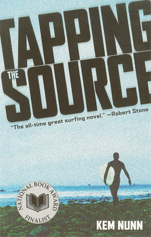 Tapping the Source (2005) by Kem Nunn