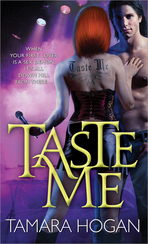 Taste Me (2011) by Tamara Hogan