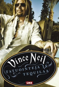 Tatuointeja ja tequilaa (2010) by Vince Neil