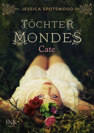 Töchter des Mondes - Cate (2012) by Jessica Spotswood