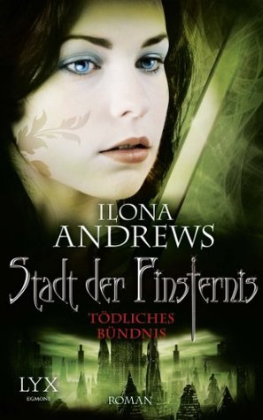 Tödliches Bündnis (2014) by Ilona Andrews