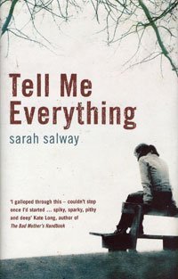 Tell Me Everything (2007) by Sarah Salway