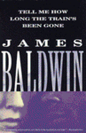 Tell Me How Long the Train's Been Gone (1998) by James Baldwin