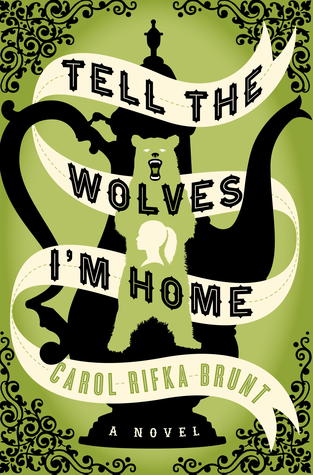 Tell the Wolves I'm Home (2012) by Carol Rifka Brunt