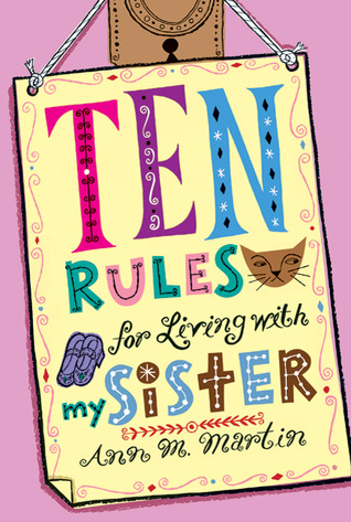 Ten Rules for Living with My Sister (2011) by Ann M. Martin