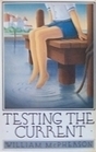 Testing the Current (1985) by William McPherson