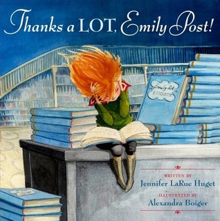 Thanks a LOT, Emily Post! (2009) by Jennifer Larue Huget