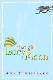 That Girl Lucy Moon (2006) by Amy Timberlake