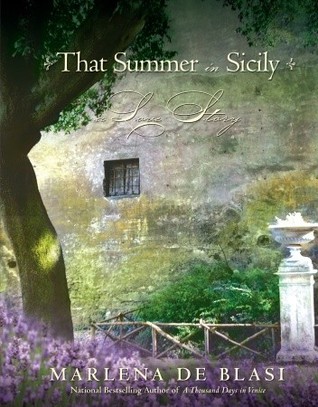 That Summer in Sicily: A Love Story (2008) by Marlena De Blasi