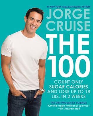 The 100: Count ONLY Sugar Calories and Lose Up to 18 Lbs. in 2 Weeks (2013)