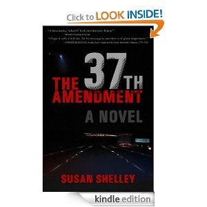 The 37th Amendment (2011) by Susan Shelley