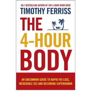 The 4-Hour Body: An Uncommon Guide to Rapid Fat-Loss, Incredible Sex, and Becoming Superhuman (2000)