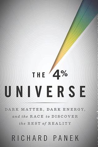 The 4 Percent Universe: Dark Matter, Dark Energy, and the Race to Discover the Rest of Reality (2011)