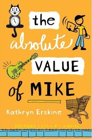 The Absolute Value of Mike (2011) by Kathryn Erskine