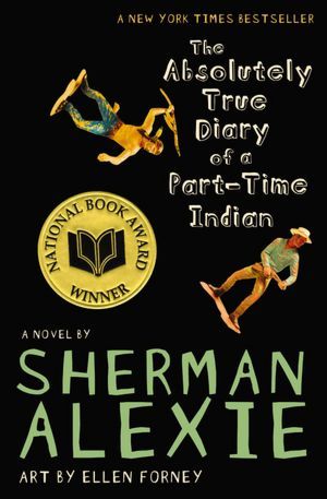 The Absolutely True Diary of a Part-Time Indian (2007) by Sherman Alexie